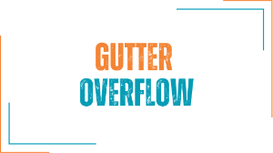 Gutter Overflow