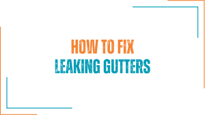 How to fix leaking gutters