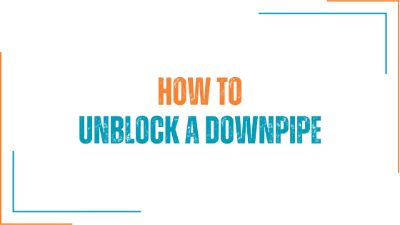 How to unblock downpipe
